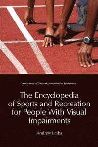 bokomslag Encyclopedia of Sports and Recreation for People with Visual Impairments