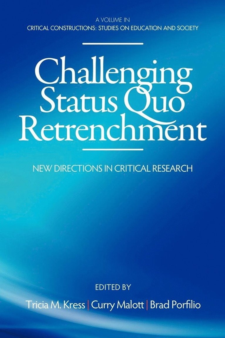 Tricia M. Kress, Curry Malott, Brad J. Porfilio, Curry Mallott, Brad Porfilio - Challenging Status Quo Retrenchment, Häftad