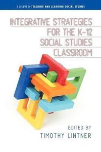 bokomslag Integrative Strategies for the K-12 Social Studies Classroom