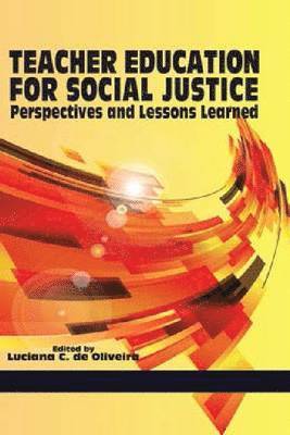 Luciana C. De Oliveira, Luciana C. de Oliveira, USA) Oliveira, Luciana C. de (Virginia Commonwealth University, Luciana C. de Oliveira - Teacher Education for Social Justice, Inbunden