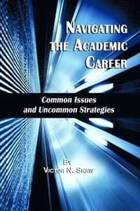 bokomslag Navigating the Academic Career