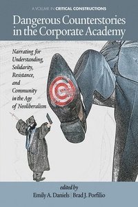 bokomslag Dangerous Counterstories in the Corporate Academy