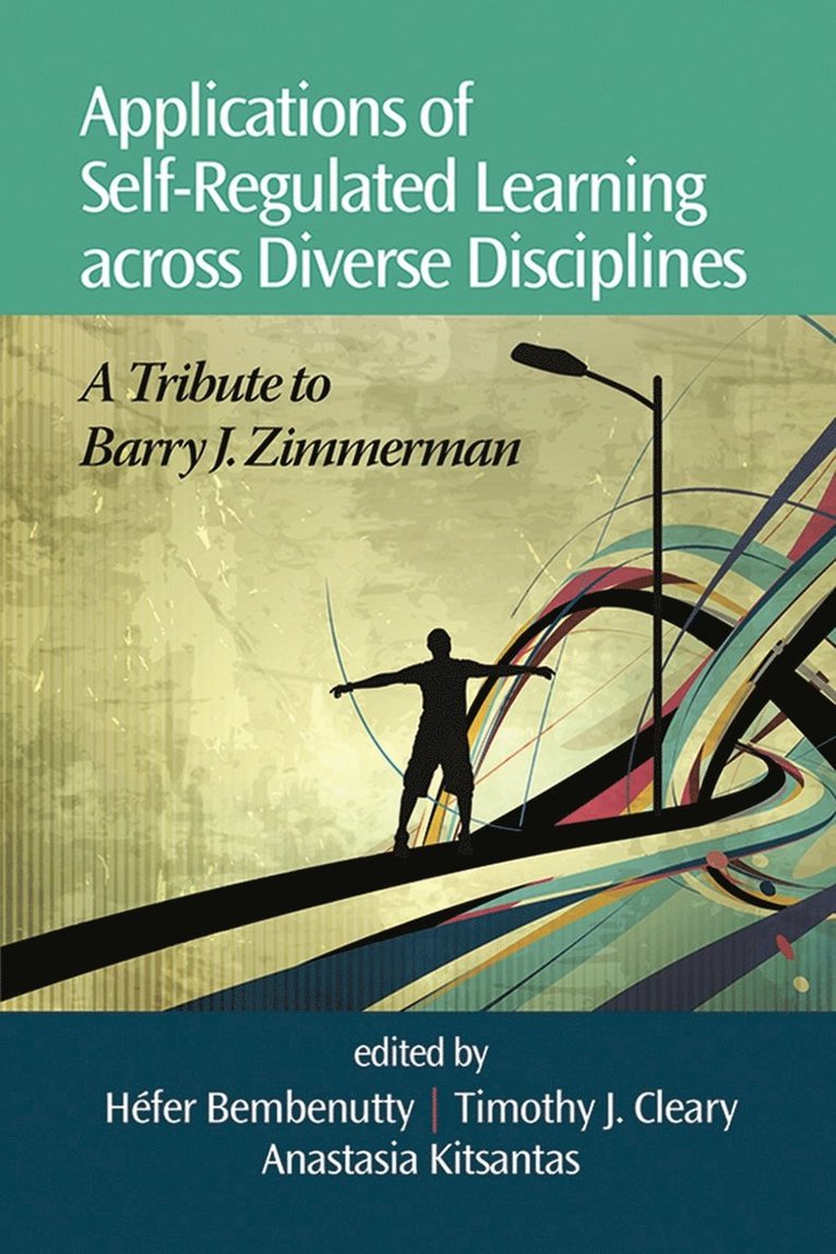 Héfer Bembenutty, Timothy J. Cleary, Anastasia Kitsantas, Hefer Bembenutty - Applications of Self-Regulated Learning Across Diverse Disciplines, Inbunden