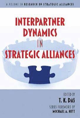 T. K. Das - Interpartner Dynamics in Strategic Alliances, Häftad