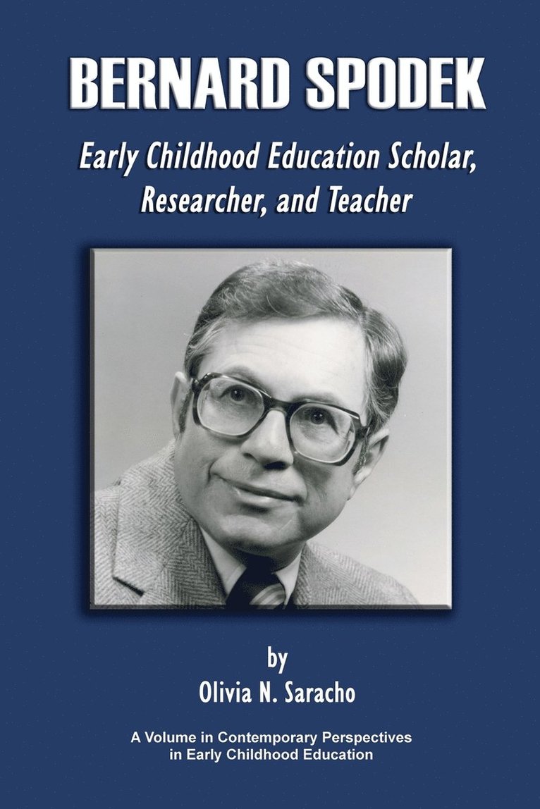 Bernard Spodek, Early Childhood Education Scholar, Researcher, and Teacher 1