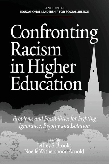 Jeffrey S. Brooks, Noelle Witherspoon Arnold - Confronting Racism in Higher Education, Häftad