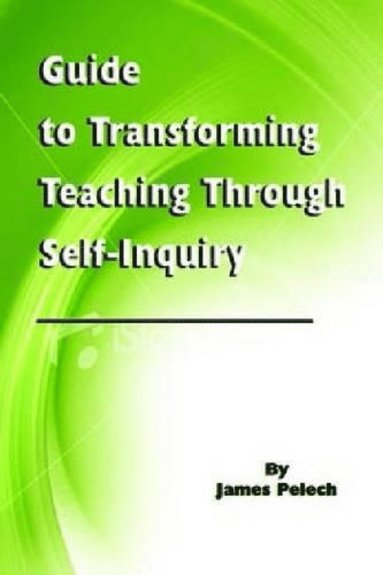 bokomslag Guide to Transforming Teaching Through Self-Inquiry