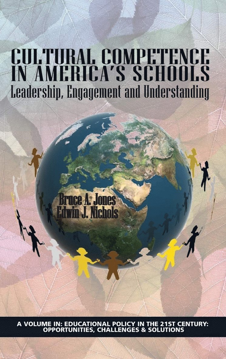 Bruce A. Jones, Edwin J. Nichols, Bruce A. Jones, Edwin J. Nichols, Bruce a. Jones, Bruce A Jones, Edwin J Nichols - Cultural Competence in America's Schools, Inbunden