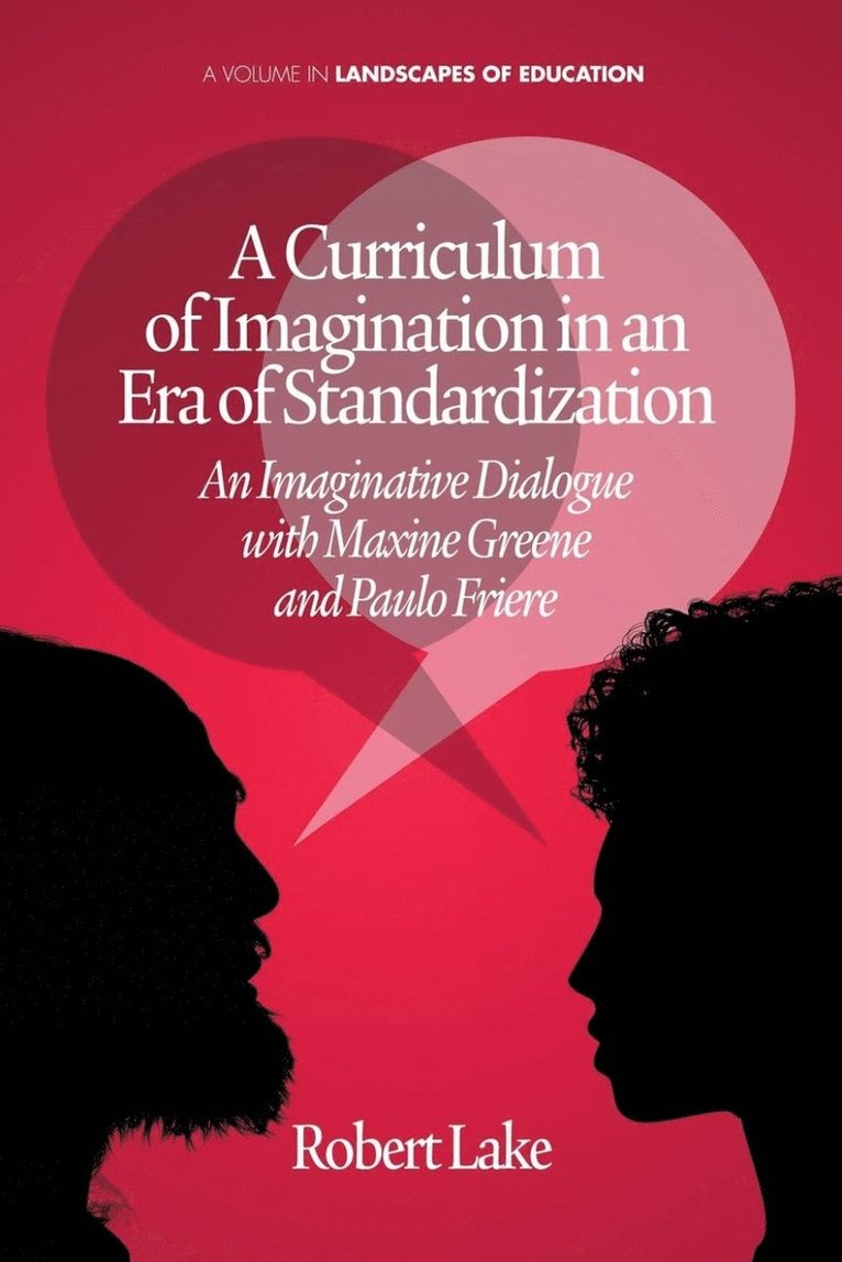 Robert Lake - Curriculum of Imagination in an Era of Standardization, Häftad