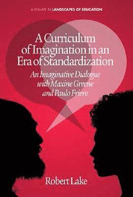 A Curriculum of Imagination in an Era of Standardization 1