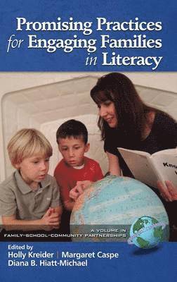 Holly Kreider, Margaret Caspe, Diana B. Hiatt-Michael - Promising Practices for Engaging Families in Literacy, Inbunden