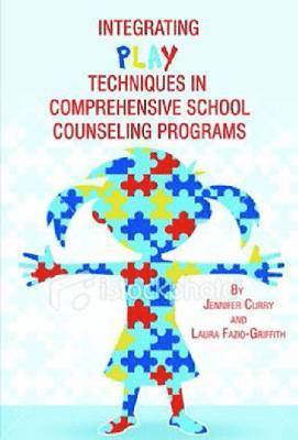 bokomslag Integrating Play Techniques in Comprehensive School Counseling Programs
