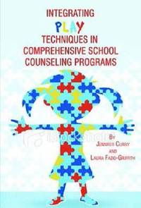bokomslag Integrating Play Techniques in Comprehensive School Counseling Programs