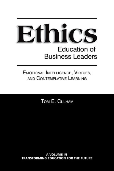 Tom E. Culham - Ethics Education of Business Leaders, Häftad