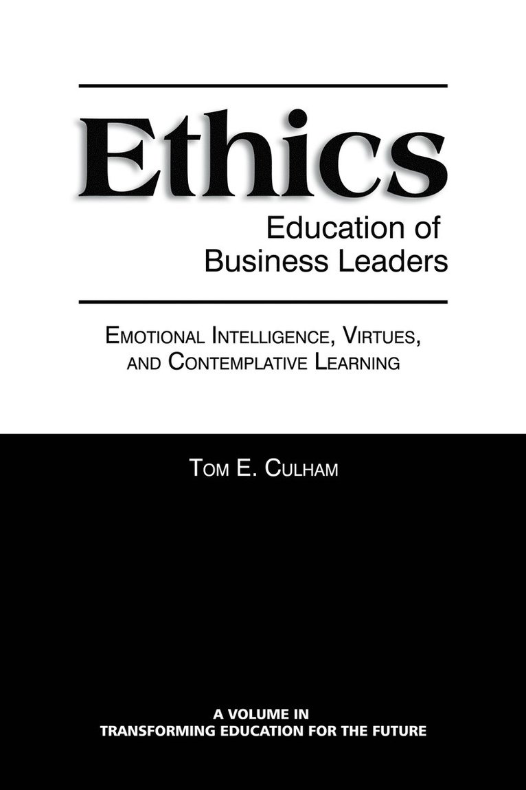 Tom E. Culham - Ethics Education of Business Leaders, Inbunden
