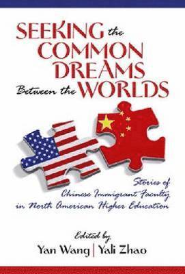 Yan Wang, Yali Zhao, M.SC Wang, Yan, Yan M. Sc Wang - Seeking the Common Dreams Between Worlds, Inbunden