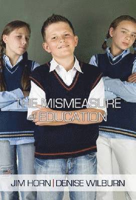 The Mismeasure of Education 1