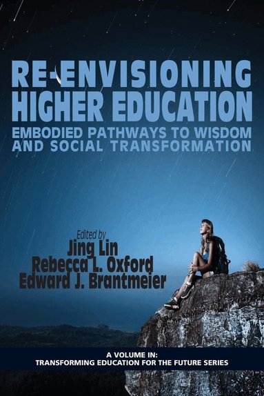 Jing Lin, Rebecca L. Oxford, Edward J. Brantmeier - Re-Envisioning Higher Education, Häftad