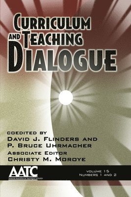 bokomslag Curriculum and Teaching Dialogue Vol 15 Issue 1 & 2