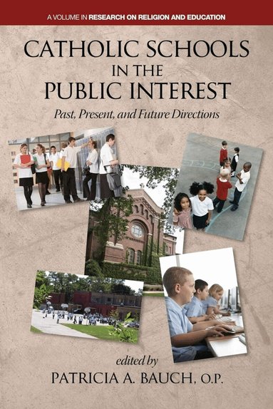 Patricia A. Bauch - Catholic Schools and the Public Interest, Häftad