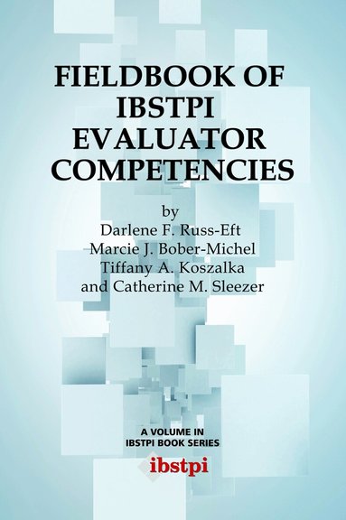 Darlene F. Russ-Eft, Marcie J. Bober-Michel, Tiffany A. Koszalka, Catherine M. Sleezer - Fieldbook of Ibstpi Evaluator Competencies, Häftad