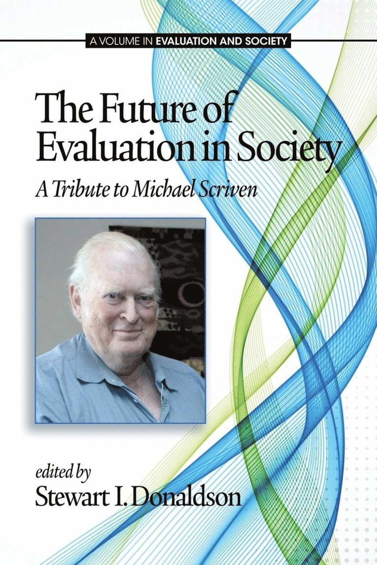 Stewart I. Donaldson - Future of Evaluation in Society, Häftad