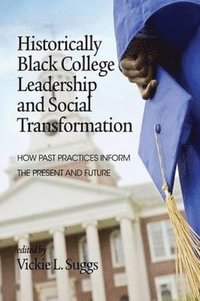bokomslag Historically Black College Leadership & Social Transformation
