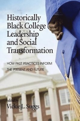 Historically Black College Leadership & Social Transformation 1