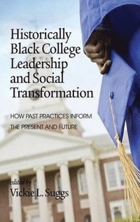 bokomslag Historically Black College Leadership & Social Transformation