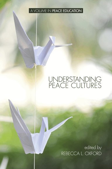 Rebecca L. Oxford - Understanding Peace Cultures, Häftad