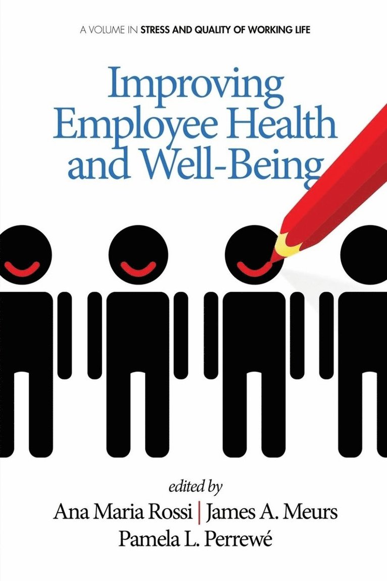 Ana Maria Rossi, James A. Meurs, Pamela L. Perrewé, Pamela L. Perrewe, Maria Ana Rossi, James a. Meurs - Improving Employee Health and Well Being, Häftad