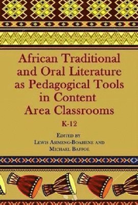 bokomslag African Traditional and Oral Literature as Pedagogical Tools in Content Area Classrooms, K-12