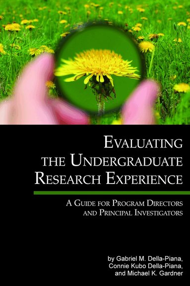 Gabriel M. Della-Piana, Connie Kubo Della-Piana, Michael K. Gardner - Evaluating the Undergraduate Research Experience, Häftad