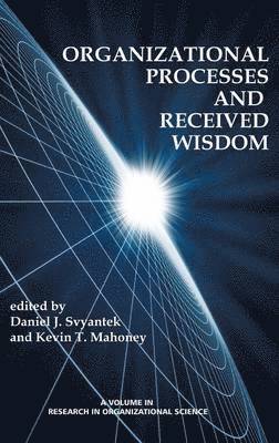 Organizational Processes and Received Wisdom 1