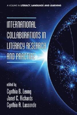 Cynthia B. Leung, Janet C. Richards, Cynthia A. Lassonde - International Collaborations in Literacy Research and Practice, Inbunden