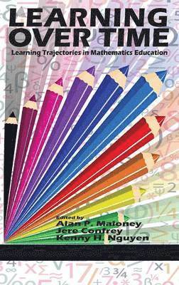 Alan P. Maloney, Jere Confrey, Kenny H. Nguyen - Learning Over Time, Inbunden