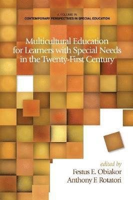 Festus E. Obiakor, USA) Obiakor, Festus E. (Sunny Educational Consulting, Anthony F. Rotatori, Festus E. Obiakor - Multicultural Education for Learners with Special Needs in the Twenty-First Century, Häftad
