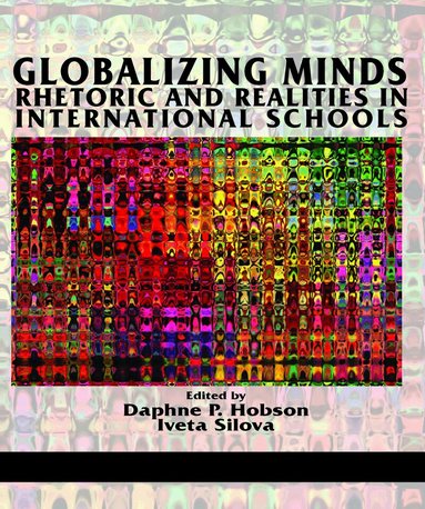 Daphne P. Hobson, Iveta Silova - Globalizing Minds, Häftad