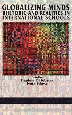 Daphne P. Hobson, Iveta Silova - Globalizing Minds, Inbunden