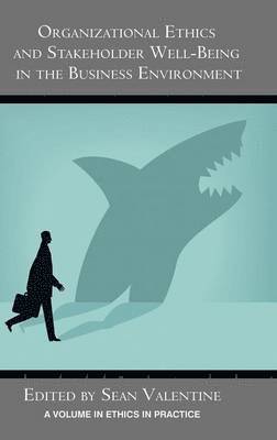 Sean Valentine - Organizational Ethics and Stakeholder Well-Being in the Business Environment, Inbunden