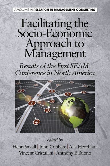 Henri Savall, John Conbere, Alla Heorhiadi, Vincent Cristallini, Anthony F. Buono - Facilitating the Socio-Economic Approach to Management, Inbunden