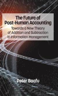 bokomslag The Future of Post-Human Accounting