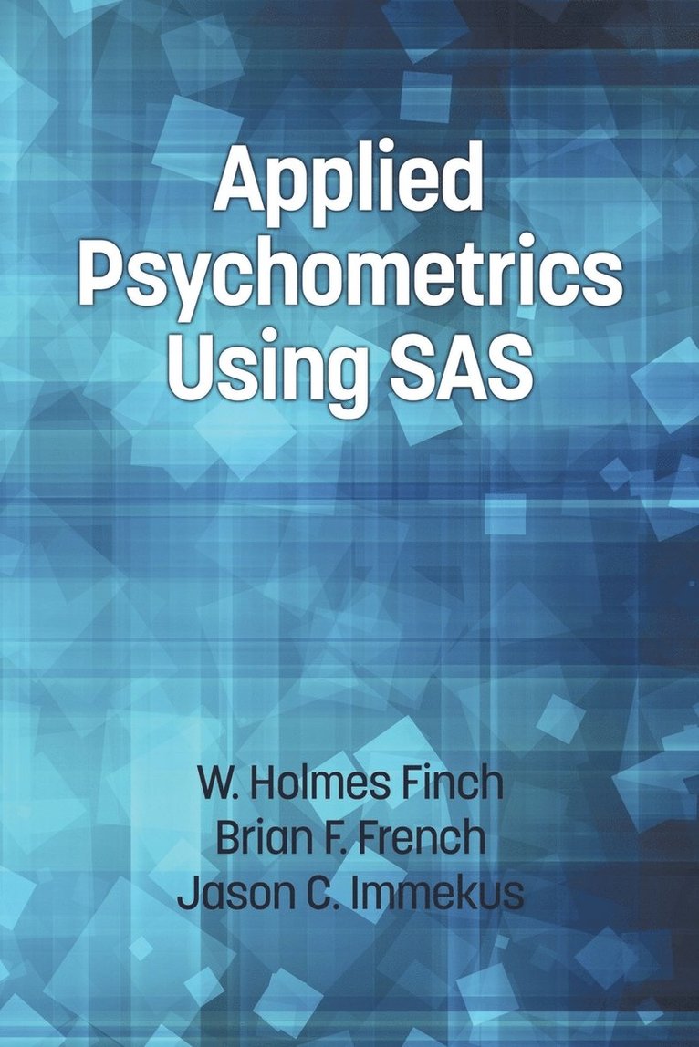 Holmes Finch, Brian F. French, Jason C. Immekus - Applied Psychometrics Using SAS, Häftad