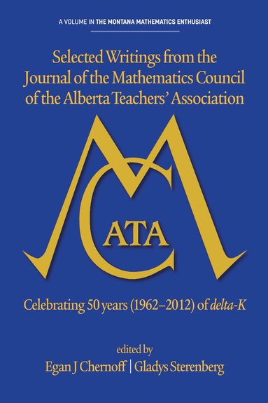 Egan J. Chernoff, Gladys Sterenberg - Selected Writings from the Journal of the Mathematics Council of the Alberta Teachers' Association, Häftad