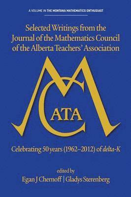 Egan J. Chernoff, Gladys Sterenberg - Selected Writings from the Journal of the Mathematics Council of the Alberta Teachers' Association, Häftad