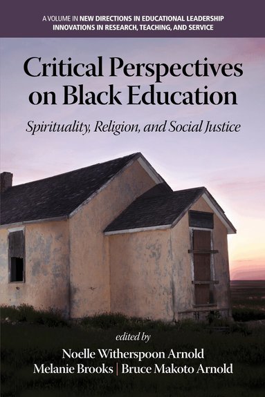Noelle Witherspoon Arnold, Melanie C. Brooks, Bruce Makoto Arnold - Critical Perspectives on Black Education, Häftad