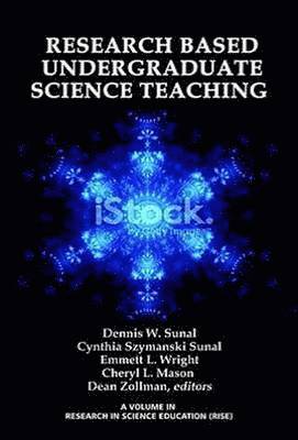 Dennis W. Sunal, Cynthia Szymanski Sunal, Emmett L. Wright, Cheryl L. Mason, Dean Zollman - Research Based Undergraduate Science Teaching, Häftad