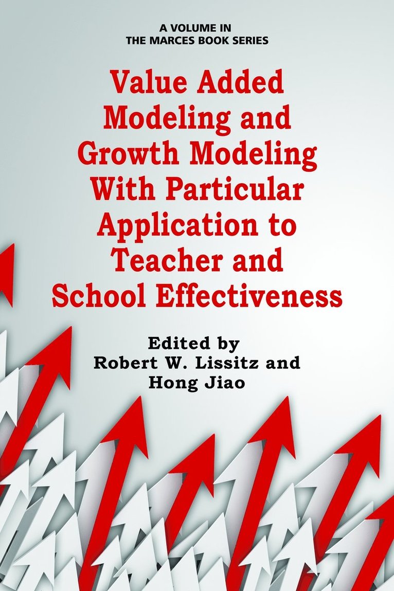 Robert W. Lissitz, Hong Jiao - Value Added Modeling and Growth Modeling with Particular Application to Teacher and School Effectiveness, Häftad