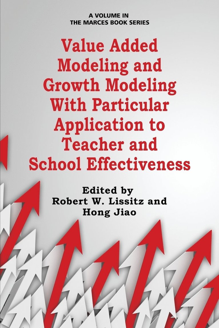 Value Added Modeling and Growth Modeling with particular Application to Teacher and School Effectiveness 1