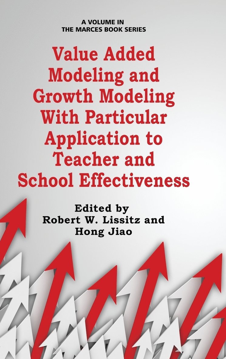 Value Added Modeling and Growth Modeling with particular Application to Teacher and School Effectiveness 1